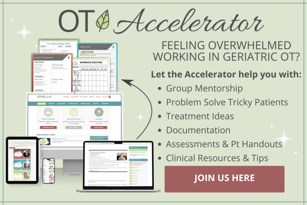 Promotional graphic for the OT Accelerator program, designed to support occupational therapists in geriatric care. Text on the right asks, “Feeling overwhelmed working in geriatric OT?” and offers help with group mentorship, tricky patient problem-solving, treatment ideas, documentation, assessments, patient handouts, and clinical tips. Multiple device mockups display sample resources, and a red button at the bottom reads “JOIN US HERE.”
