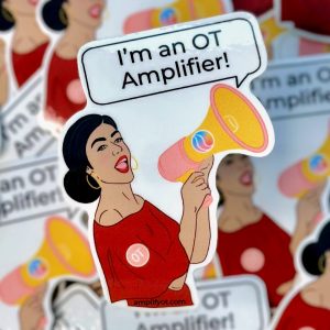 Hispanic woman wearing red tshirt holding megaphone stating "I'm an OT Amplifier!"