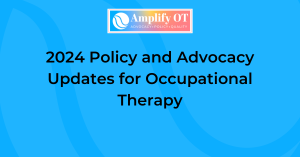 2024 Policy and Advocacy Updates for Occupational Therapy feature image